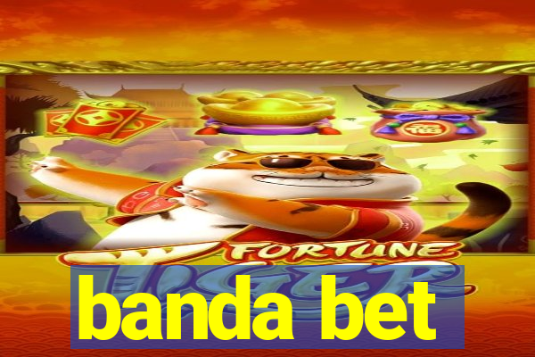 banda bet